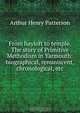 From hayloft to temple. The story of Primitive Methodism in Yarmouth: biographical, reminiscent, chronological, etc., Arthur Henry Patterson 