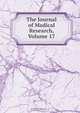 The Journal of Medical Research, Volume 17, 