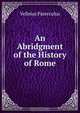 An Abridgment of the History of Rome, Velleius Paterculus 