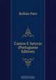 Cantos E Satyras (Portuguese Edition), Raymundo Antonio de Bulhao Pato 