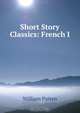 Short Story Classics: French I, William Patten 