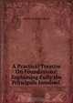 A Practical Treatise On Foundations: Explaining Fully the Principals Involved ., William Macfarland Patton 