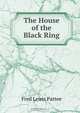 The House of the Black Ring, Fred Lewis Pattee 