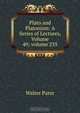 Plato and Platonism: A Series of Lectures, Volume 49; volume 235, Walter Pater 