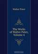 The Works of Walter Pater, Volume 4, Walter Pater 