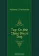 Tag: Or, the Chien Boule Dog, Valance J. Patriarche 