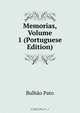 Memorias, Volume 1 (Portuguese Edition), Raymundo Antonio de Bulhao Pato 