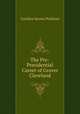 The Pre-Presidential Career of Grover Cleveland, Caroline Serena Peckham 