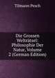 Die Grossen Weltratsel: Philosophie Der Natur, Volume 2 (German Edition), Tilmann Pesch 