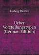 Ueber Vorstellungstypen (German Edition), Ludwig Pfeiffer 