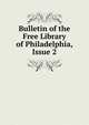 Bulletin of the Free Library of Philadelphia, Issue 2, 