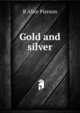 Gold and silver, B Alice Pierson 