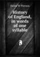 History of England, in words of one syllable, Helen W Pierson 