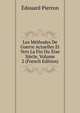 Les Methodes De Guerre Actuelles Et Vers La Fin Du Xixe Siecle, Volume 2 (French Edition), Edouard Pierron 