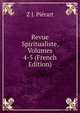 Revue Spiritualiste, Volumes 4-5 (French Edition), Z J. Pierart 