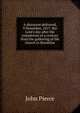 A discourse delivered, 9 November, 1817: the Lord's day after the completion of a century from the gathering of the church in Brookline, John Pierce 