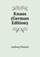Knaus (German Edition), Ludwig Pietsch 