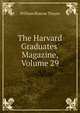 The Harvard Graduates' Magazine, Volume 29, William Roscoe Thayer 