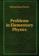 Problems in Elementary Physics, Edwin Dana Pierce 
