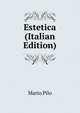 Estetica (Italian Edition), Mario Pilo 