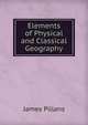 Elements of Physical and Classical Geography, James Pillans 