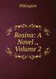 Rosina: A Novel ., Volume 2, Pilkington 