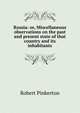 Russia: or, Miscellaneous observations on the past and present state of that country and its inhabitants, Robert Pinkerton 