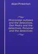 Mississippi outlaws and the detectives. Don Pedro and the detectives. Poisoner and the detectives, Allan Pinkerton 