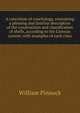 A catechism of conchology, containing a pleasing and familiar description of the construction and classification of shells, according to the Linnean system; with examples of each class, William Pinnock 