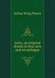 Letty, an original drama in four acts and an epilogue, Arthur Wing Pinero 