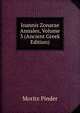 Ioannis Zonarae Annales, Volume 3 (Ancient Greek Edition), Mauricii Pinderi 