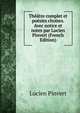 Theatre complet et poesies choises. Avec notice et notes par Lucien Pinvert (French Edition), Lucien Pinvert 