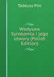Wadysaw Syrokomla i jego utwory (Polish Edition), Tadeusz Pini 