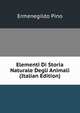 Elementi Di Storia Naturale Degli Animali (Italian Edition), Ermenegildo Pino 