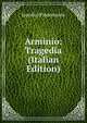 Arminio: Tragedia (Italian Edition), Ippolito Pindemonte 