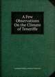 A Few Observations On the Climate of Teneriffe, Archibald William Pulteney Pinkerton 