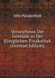 Verzeichniss Der Gemalde in Der Koniglichen Pinakothek (German Edition), Alte Pinakothek 