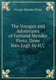 The Voyages and Adventures of Fernand Mendez Pinto. Done Into Engl. by H.C., Fernao Mendes Pinto 