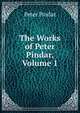 The Works of Peter Pindar, Volume 1, Peter Pindar 