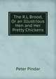 The R.L Brood, Or an Illustrious Hen and Her Pretty Chickens, Peter Pindar 