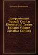 Componimenti Teatrali: Con Un Discorso Sul Teatro Italiano, Volume 2 (Italian Edition), Giovanni Pindemonte 