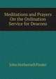 Meditations and Prayers On the Ordination Service for Deacons, John Hothersall Pinder 
