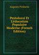 Pestalozzi Et L'?ducation Populaire Moderne (French Edition), Auguste Pinloche 