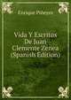Vida Y Escritos De Juan Clemente Zenea (Spanish Edition), Enrique Pineyro 