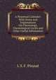 A Perpetual Calendar: With Notes and Explanations On Chronology, Chronological Cycles and Other Useful Information, L S. F. Pinaud 