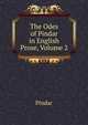 The Odes of Pindar in English Prose, Volume 2, Pindar 