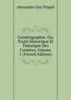 Cometographie: Ou, Traite Historique Et Theorique Des Cometes, Volume 1 (French Edition), Alexandre Guy Pingre 