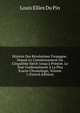 Histoire Des R?volutions D'espagne . Depuis Le Commencement Du Cinqui?me Si?cle Jusqu'? Pr?sent. Le Tout Conform?ment ? La Plus Exacte Chronologie, Volume 1 (French Edition), Louis Ellies Du Pin 