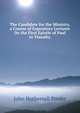 The Candidate for the Ministry, a Course of Expository Lectures On the First Epistle of Paul to Timothy, John Hothersall Pinder 