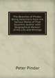 The Beauties of Pindar: Being Selections from the Various Works of That Eccentric Author with Biographical Memoir of His Life and Writings, Peter Pindar 